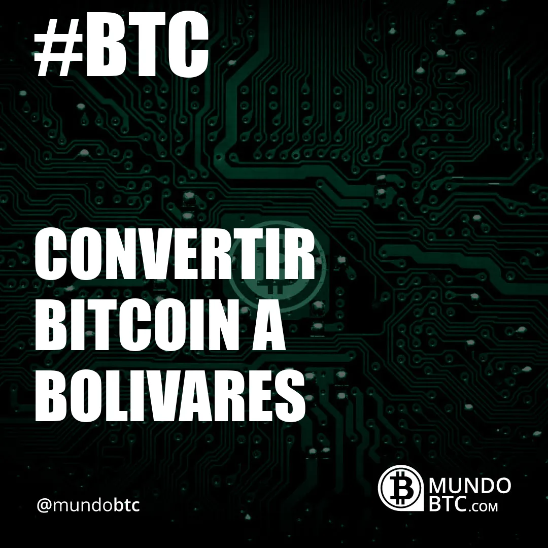 Convertir Bitcoin a Bolivares