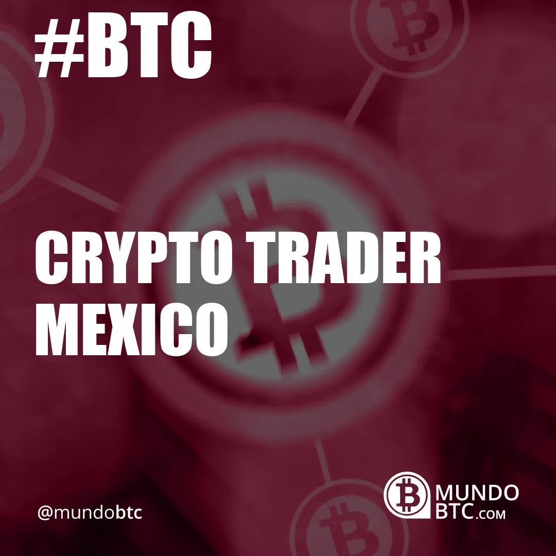 Crypto Trader Mexico