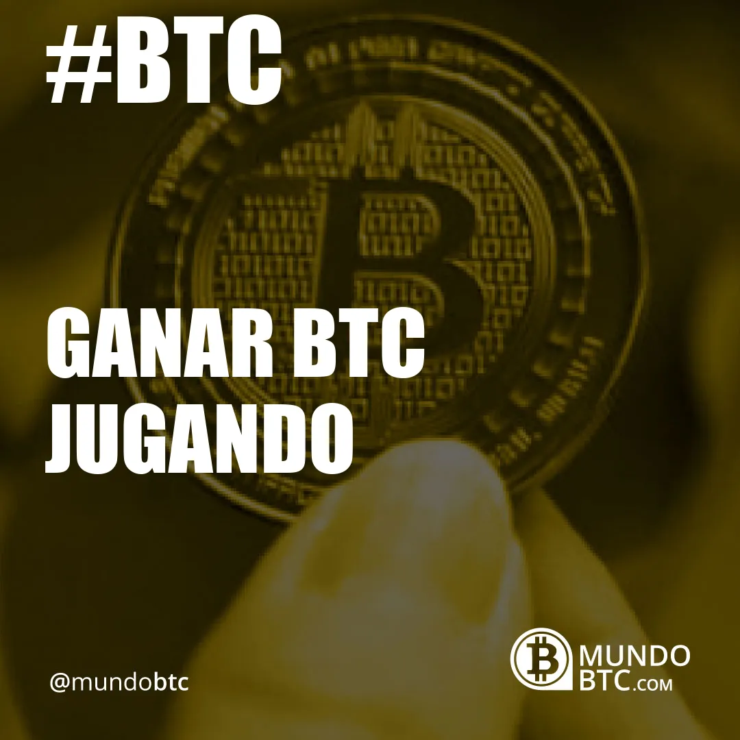 Ganar Btc Jugando