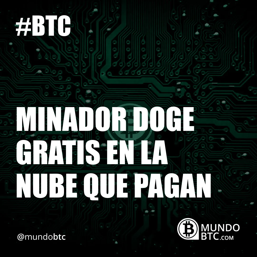 Minador Doge Gratis en la Nube que Pagan