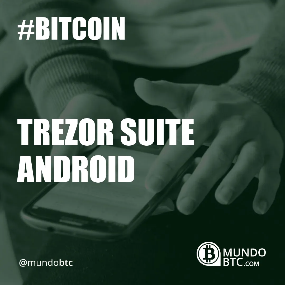 Trezor Suite Android